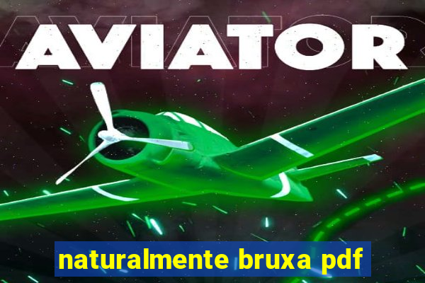 naturalmente bruxa pdf